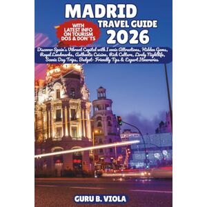 VIOLA, GURU B. MADRID TRAVEL GUIDE 2026: Discover Spain’s Vibrant Capital with Iconic Attractions, Hidden Gems, Royal Landmarks, Authentic Cuisine, Rich Culture, ... Tips & Expert Itineraries (Safe Tour Home) VIOLA, GURU B. MADRID TRAVEL GUIDE 2026: Discover Spain’s Vibrant Capital with Iconic Attractions, Hidden Gems, Royal Landmarks, Authentic Cuisine, Rich Culture, ... Tips & Expert Itineraries (Safe Tour Home)