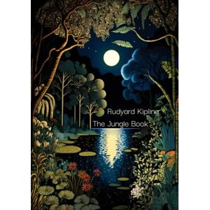 Kipling, Rudyard The Jungle Book (Illustrated): With Original Illustrations by Dream Jungle Kipling, Rudyard The Jungle Book (Illustrated): With Original Illustrations by Dream Jungle