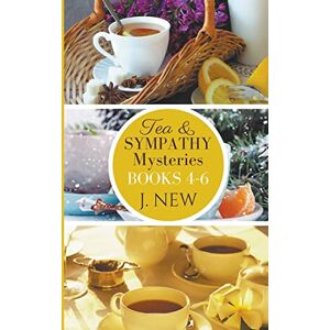 New, J The Tea & Sympathy Mysteries: Books 4 6 New, J The Tea & Sympathy Mysteries: Books 4 6