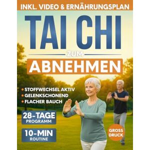 Fujita, Morgan Tai Chi zum Abnehmen: Das 28-Tage-Programm, um den Stoffwechsel in Schwung zu bringen und Bauchfett zu reduzieren Tägliche 10-Minuten-Routine mit einfachen, gelenkschonenden Übungen Fujita, Morgan Tai Chi zum Abnehmen: Das 28-Tage-Programm, um den Stoffwechsel in Schwung zu bringen und Bauchfett zu reduzieren Tägliche 10-Minuten-Routine mit einfachen, gelenkschonenden Übungen