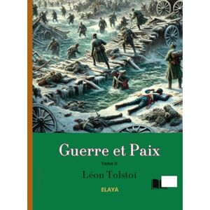 Tolstoï, Léon Guerre et Paix Tolstoï, Léon Guerre et Paix