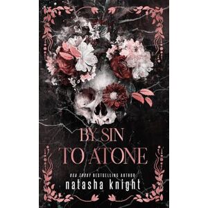 Knight, Natasha By Sin To Atone: 1 (Sinners Duet) Knight, Natasha By Sin To Atone: 1 (Sinners Duet)