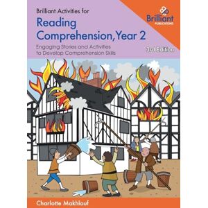 Makhlouf, Charlotte Brilliant Activities for Reading Comprehension, Year 2 (3rd edition): Engaging Stories and Activities to Develop Comprehension Skills Makhlouf, Charlotte Brilliant Activities for Reading Comprehension, Year 2 (3rd edition): Engaging Stories and Activities to Develop Comprehension Skills