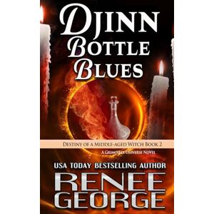 George, Renee Djinn Bottle Blues: 2 (Destiny of a Middle-aged Witch) George, Renee Djinn Bottle Blues: 2 (Destiny of a Middle-aged Witch)