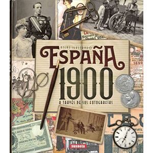 Varios autores España 1900 a través de sus fotografías Varios autores España 1900 a través de sus fotografías