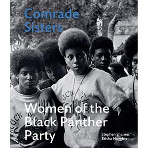 Ericka Huggins Comrade Sisters: Women of the Black Panther Party Ericka Huggins Comrade Sisters: Women of the Black Panther Party