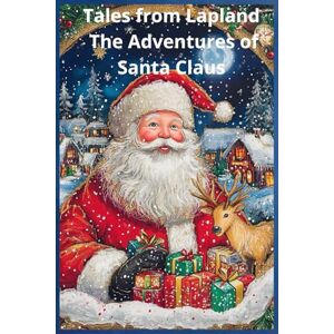 DikDok Tales from Lapland The Adventures of Santa Claus: Christmas stories about Santa Claus for children 4-12 years old DikDok Tales from Lapland The Adventures of Santa Claus: Christmas stories about Santa Claus for children 4-12 years old