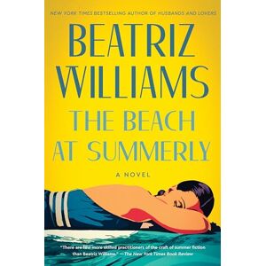 Williams, Beatriz The Beach at Summerly: A Novel Williams, Beatriz The Beach at Summerly: A Novel