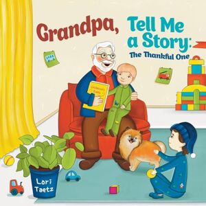 Taetz, Lori Grandpa, Tell Me a Story: The Thankful One: 1 Taetz, Lori Grandpa, Tell Me a Story: The Thankful One: 1