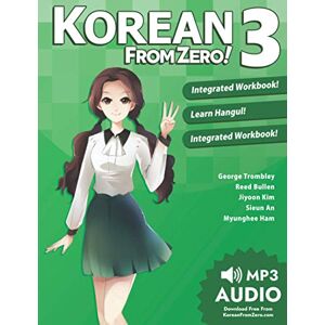 Trombley, Mr. George Korean From Zero! 3: Continue Mastering the Korean Language with Integrated Workbook and Online Course: Volume 3 Trombley, Mr. George Korean From Zero! 3: Continue Mastering the Korean Language with Integrated Workbook and Online Course: Volume 3