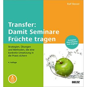 Besser, Ralf Transfer: Damit Seminare Früchte tragen: Strategien, Übungen und Methoden, die eine konkrete Umsetzung in die Praxis sichern. Mit E-Book inside Besser, Ralf Transfer: Damit Seminare Früchte tragen: Strategien, Übungen und Methoden, die eine konkrete Umsetzung in die Praxis sichern. Mit E-Book inside