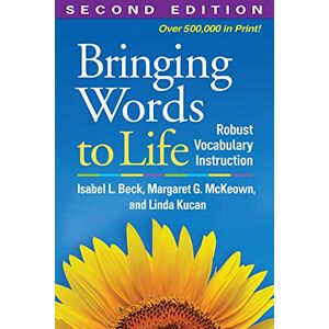 Beck, Isabel L. Bringing Words to Life, Second Edition: Robust Vocabulary Instruction Beck, Isabel L. Bringing Words to Life, Second Edition: Robust Vocabulary Instruction