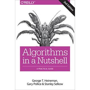 Heineman, George T Algorithms in a Nutshell, 2e: A Practical Guide Heineman, George T Algorithms in a Nutshell, 2e: A Practical Guide