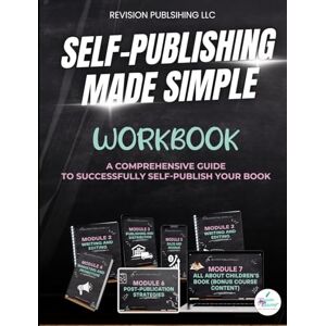 Trinay, Akilah Self-Publishing Made Simple Workbook: A Comprehensive Guide to Successfully Self-Publish Your Book Trinay, Akilah Self-Publishing Made Simple Workbook: A Comprehensive Guide to Successfully Self-Publish Your Book