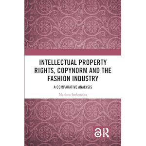 Jankowska, Marlena Intellectual Property Rights, Copynorm and the Fashion Industry: A Comparative Analysis Jankowska, Marlena Intellectual Property Rights, Copynorm and the Fashion Industry: A Comparative Analysis