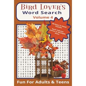 Publishing, T&R Bird Lover's Word Search Volume 4: 80 Easy To Read Puzzles, 6X9, Fun For Adults & Teens Publishing, T&R Bird Lover's Word Search Volume 4: 80 Easy To Read Puzzles, 6X9, Fun For Adults & Teens