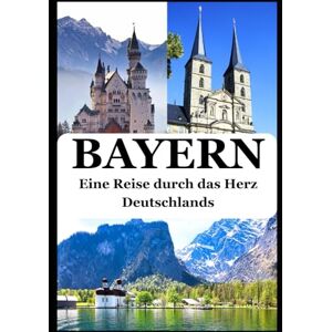 LITTLE, ERIC BAYERN: Eine Reise durch das Herz Deutschlands LITTLE, ERIC BAYERN: Eine Reise durch das Herz Deutschlands