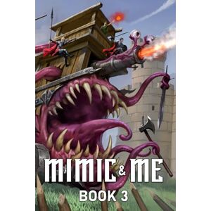 Lange, Cassius Mimic & Me 3: A LitRPG Adventure Lange, Cassius Mimic & Me 3: A LitRPG Adventure