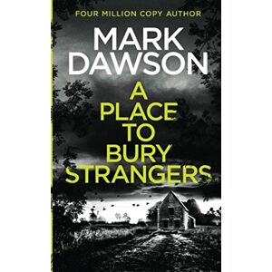 Dawson, Mark A Place To Bury Strangers (Atticus Priest Murder, Mystery and Crime Thrillers) Dawson, Mark A Place To Bury Strangers (Atticus Priest Murder, Mystery and Crime Thrillers)