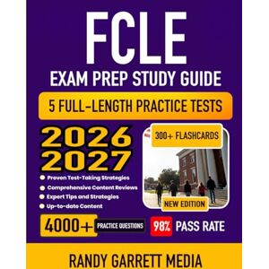 MEDIA, RANDY GARRETT FCLE Exam Prep Study Guide 2026-2027: Complete Test Review, Proven Strategies, 5 Full-Length Practice Tests and Detailed Answer Explanations 300+ ... for the Florida Civic Literacy Examination MEDIA, RANDY GARRETT FCLE Exam Prep Study Guide 2026-2027: Complete Test Review, Proven Strategies, 5 Full-Length Practice Tests and Detailed Answer Explanations 300+ ... for the Florida Civic Literacy Examination