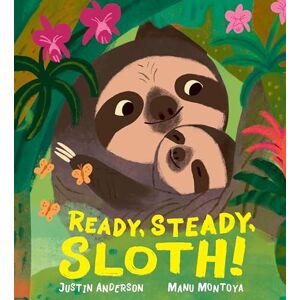 Anderson, Justin Ready, Steady, Sloth! (Nature Storybooks) Anderson, Justin Ready, Steady, Sloth! (Nature Storybooks)