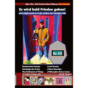 Scheel-Rübsam, Dipl -Kfm (Fh) Roland Es wird bald Frieden geben! Kooperation in den internationalen Beziehungen: www.digit-book.eu & die Lyriken der heutigen Zeit: Artenübergreifende Kooperation ist die Regel. Scheel-Rübsam, Dipl -Kfm (Fh) Roland Es wird bald Frieden geben! Kooperation in den internationalen Beziehungen: www.digit-book.eu & die Lyriken der heutigen Zeit: Artenübergreifende Kooperation ist die Regel.