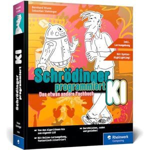 Wurm, Bernhard Schrödinger programmiert KI: Das etwas andere Fachbuch. KI-Algorithmen implementieren, ein eigenes GPT bauen, Datenanalyse und mehr Wurm, Bernhard Schrödinger programmiert KI: Das etwas andere Fachbuch. KI-Algorithmen implementieren, ein eigenes GPT bauen, Datenanalyse und mehr