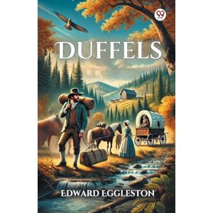 Eggleston, Edward Duffels (Edition1) Eggleston, Edward Duffels (Edition1)