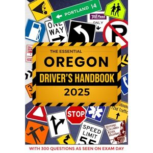 Series, ELS The Essential Oregon Driver's Handbook. A Study and Practice Manual For New Drivers to Successfully Obtain Their Driving License or Permit: This Ed ... 300 DMV Questions and Explained Answers Series, ELS The Essential Oregon Driver's Handbook. A Study and Practice Manual For New Drivers to Successfully Obtain Their Driving License or Permit: This Ed ... 300 DMV Questions and Explained Answers
