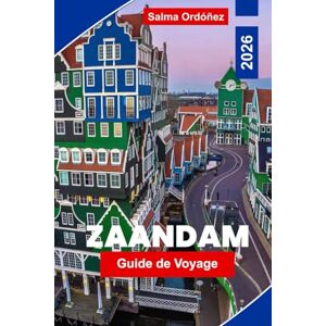 Ordonez, Salma Zaandam Guide de voyage 2026: Découvrez les moulins à vent, les vues sur les canaux, les marchés locaux, l'architecture néerlandaise et des conseils pratiques pour votre visite aux Pays-Bas. Ordonez, Salma Zaandam Guide de voyage 2026: Découvrez les moulins à vent, les vues sur les canaux, les marchés locaux, l'architecture néerlandaise et des conseils pratiques pour votre visite aux Pays-Bas.
