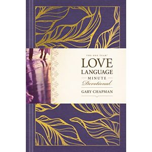 Gary D. Chapman The One Year Love Language Minute Devotional Gary D. Chapman The One Year Love Language Minute Devotional