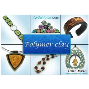 Dascalu, Yonat Polymer clay: All the basic and advanced techniques you need to create with polymer clay.: Volume 1 Dascalu, Yonat Polymer clay: All the basic and advanced techniques you need to create with polymer clay.: Volume 1