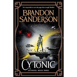 Sanderson, Brandon Cytonic: The Third Skyward Novel Sanderson, Brandon Cytonic: The Third Skyward Novel