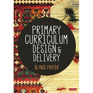 Frater, Glynis Primary Curriculum Design and Delivery Frater, Glynis Primary Curriculum Design and Delivery