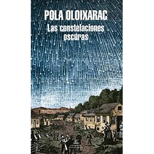 Oloixarac, Pola Las constelaciones oscuras (Mapa de las lenguas) (Random House) Oloixarac, Pola Las constelaciones oscuras (Mapa de las lenguas) (Random House)