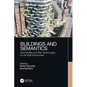 CRC Press Buildings and Semantics: Data Models and Web Technologies for the Built Environment CRC Press Buildings and Semantics: Data Models and Web Technologies for the Built Environment