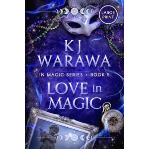 Warawa, KJ Love in Magic: A Tragic Past, Magic, Paranormal Romance (Large Print) (5) Warawa, KJ Love in Magic: A Tragic Past, Magic, Paranormal Romance (Large Print) (5)