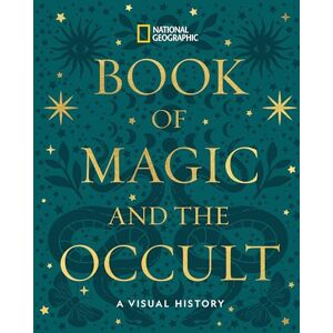 National Geographic Book of Magic and the Occult: A Visual History National Geographic Book of Magic and the Occult: A Visual History