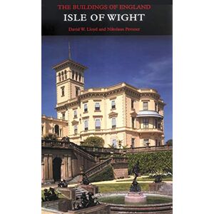 Lloyd, David Wharton Isle of Wight (Pevsner Architectural Guides: Buildings of England) Lloyd, David Wharton Isle of Wight (Pevsner Architectural Guides: Buildings of England)