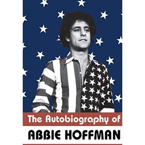 Hoffman, Abbie The Autobiography of Abbie Hoffman Hoffman, Abbie The Autobiography of Abbie Hoffman