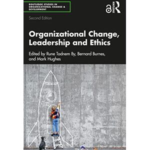 Organizational Change, Leadership and Ethics: Leading Organizations Towards Sustainability (Routledge Studies in Organizational Change & Development) Organizational Change, Leadership and Ethics: Leading Organizations Towards Sustainability (Routledge Studies in Organizational Change & Development)