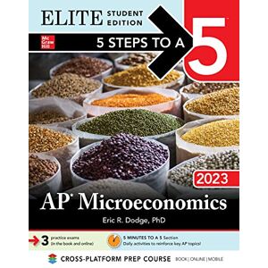 Dodge, Eric R. 5 Steps to a 5: AP Microeconomics 2023 Elite Student Edition: Elite Edition Dodge, Eric R. 5 Steps to a 5: AP Microeconomics 2023 Elite Student Edition: Elite Edition