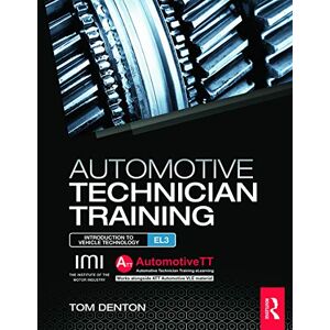 Denton, Tom Automotive Technician Training: Entry Level 3: Introduction to Light Vehicle Technology Denton, Tom Automotive Technician Training: Entry Level 3: Introduction to Light Vehicle Technology