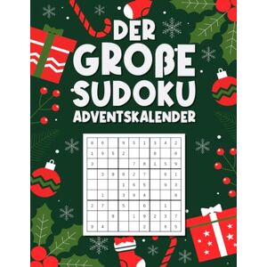 Falk, Erik Der große Sudoku Adventskalender: 24 Tage voller Rätselspaß und Weihnachtszauber Jeden Tag Sudokus von leicht bis schwer inkl. Bonus Das perfekte Geschenk für Erwachsene und Senioren Falk, Erik Der große Sudoku Adventskalender: 24 Tage voller Rätselspaß und Weihnachtszauber Jeden Tag Sudokus von leicht bis schwer inkl. Bonus Das perfekte Geschenk für Erwachsene und Senioren