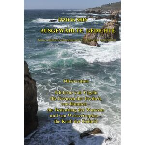 Sasson, Itzhak Shin AUSGEWÄHLTE GEDICHTE: Kurze, pointierte und geistreiche Gedichte und Aphorismen Sasson, Itzhak Shin AUSGEWÄHLTE GEDICHTE: Kurze, pointierte und geistreiche Gedichte und Aphorismen