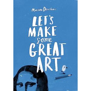 Deuchars, Marion Let's Make Some Great Art Deuchars, Marion Let's Make Some Great Art