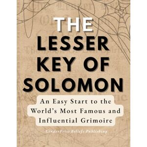Publishing, CinderPress Beliefs The Lesser Key of Solomon: An Easy Start to the World’s Most Famous and Influential Grimoire Publishing, CinderPress Beliefs The Lesser Key of Solomon: An Easy Start to the World’s Most Famous and Influential Grimoire