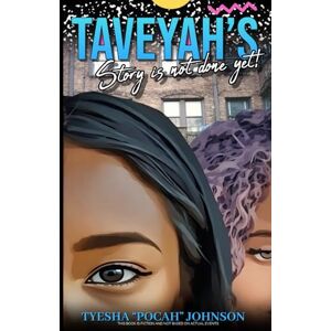 Johnson, Tyesha Pocah Taveyah's Story Is Not Done Yet Johnson, Tyesha Pocah Taveyah's Story Is Not Done Yet