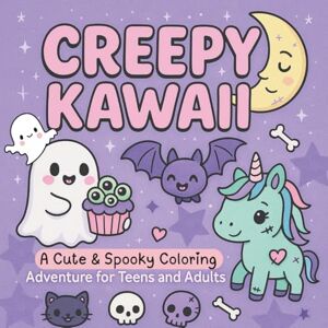 Fern, Ivy Creepy Kawaii: A Cute and Spooky Coloring Adventure for Teens and Adults: Adorably eerie coloring pages with pastel goth charm, creepy-cute characters, and quirky fun Fern, Ivy Creepy Kawaii: A Cute and Spooky Coloring Adventure for Teens and Adults: Adorably eerie coloring pages with pastel goth charm, creepy-cute characters, and quirky fun