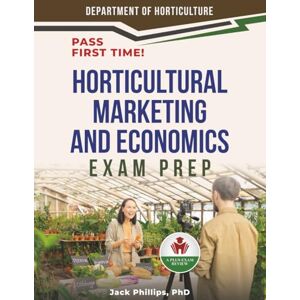 Philips HORTICULTURAL MARKETING AND ECONOMICS EXAM PREP Philips HORTICULTURAL MARKETING AND ECONOMICS EXAM PREP
